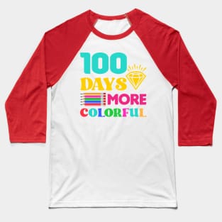 100 days more colorful Baseball T-Shirt